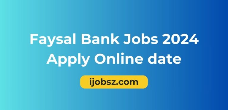 Faysal Bank Jobs 2024 Apply Online date