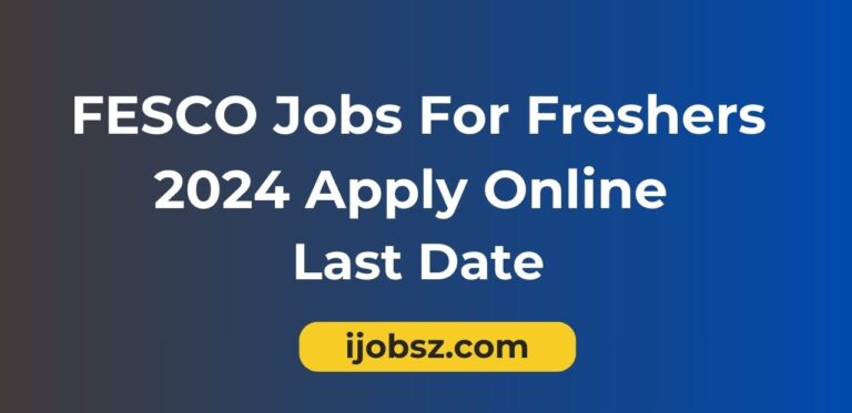 FESCO Jobs For Freshers 2024 Apply Online Last Date
