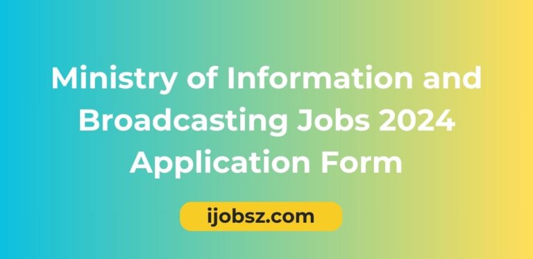 Ministry Of Information and Broadcasting Jobs 2024 Application Form