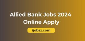 Allied Bank Jobs 2024 Online Apply