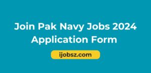 Join Pak Navy Jobs 2024 Application Form 