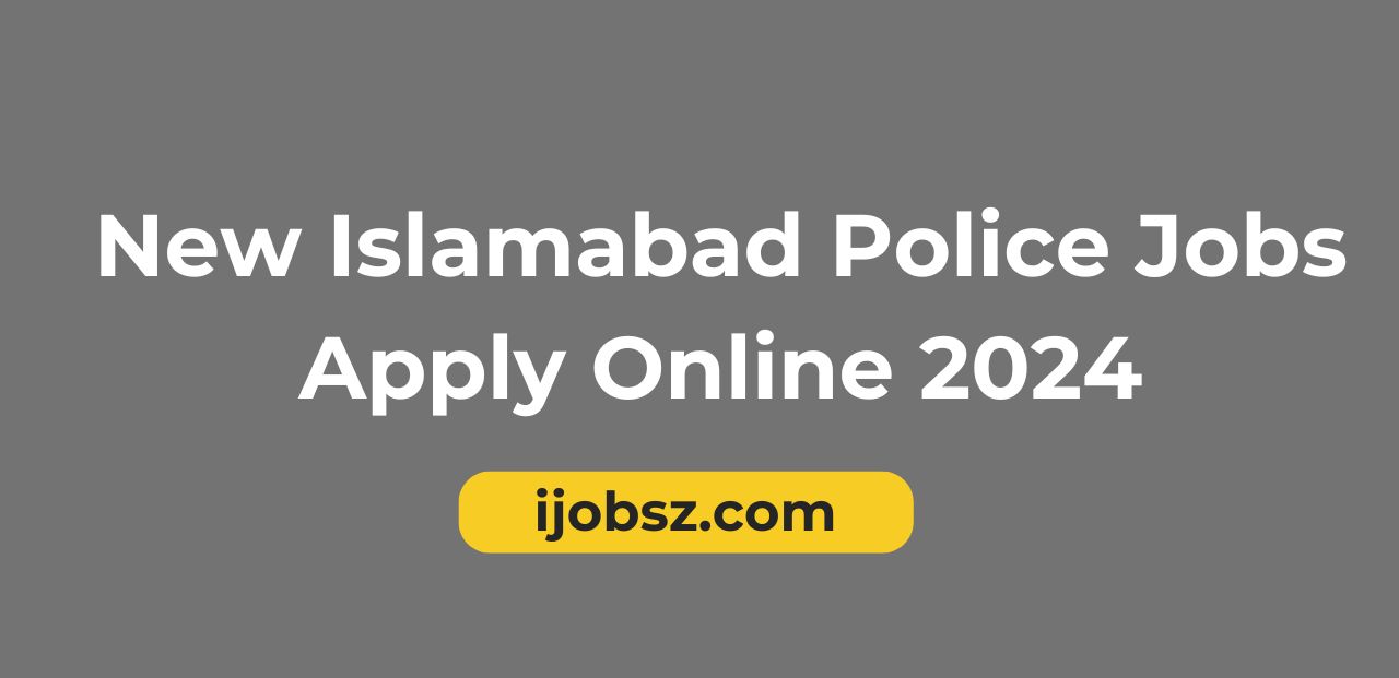 New Islamabad Police Jobs Apply Online 2024