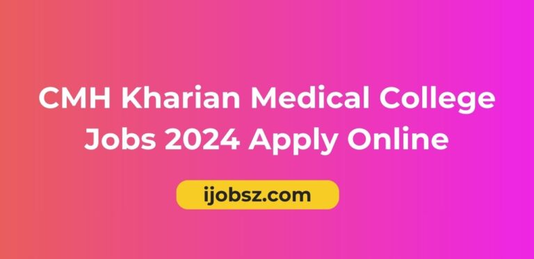 CMH Kharian Medical College Jobs 2024 Apply Online