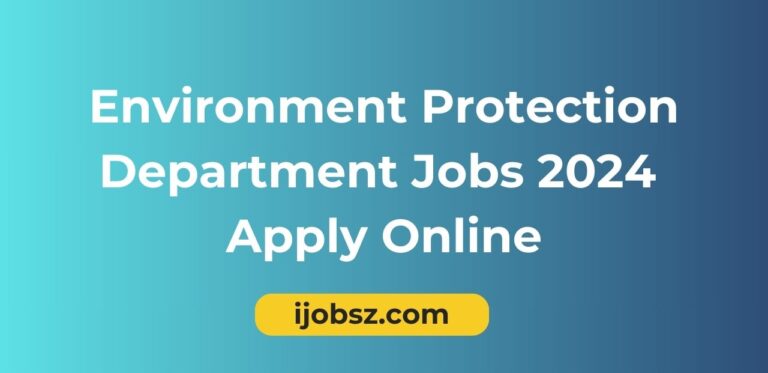 Environment Protection Department Jobs 2024 Apply Online